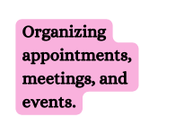 Organizing appointments meetings and events